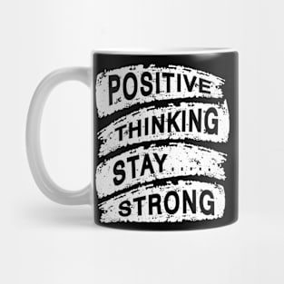 Positive Thinking Stay Strong Mug